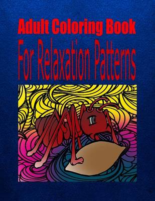 Book cover for Adult Coloring Book for Relaxation Patterns