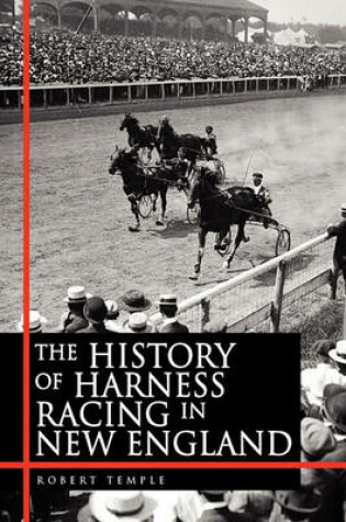 Cover of The History of Harness Racing in New England