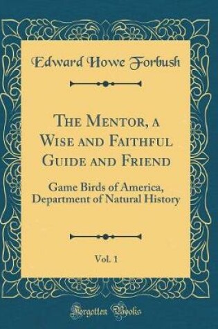 Cover of The Mentor, a Wise and Faithful Guide and Friend, Vol. 1