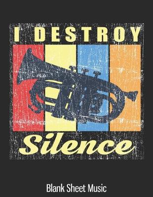 Book cover for I Destroy Silence Blank Sheet Music