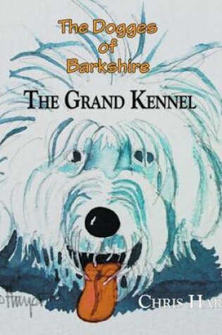 Cover of The Dogges of Barkshire - The Grand Kennel