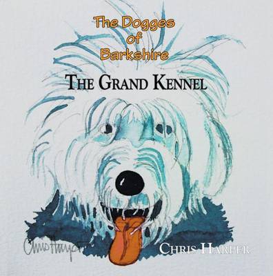 Book cover for The Dogges of Barkshire - The Grand Kennel