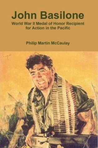 Cover of John Basilone World War II Medal of Honor Recipient for Action in the Pacific