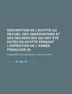 Book cover for Description de L'Egypte Ou Recueil Des Observations Et Des Recherches Qui Ont Ete Faites En Egypte Pendant L'Expedition de L'Armee Francaise Volume 9