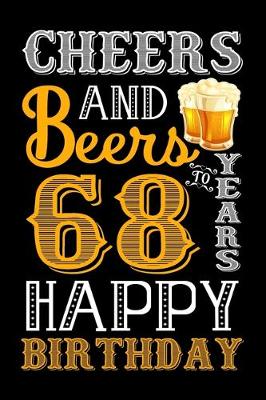 Book cover for Cheers And Beers To 68 Years Happy Birthday