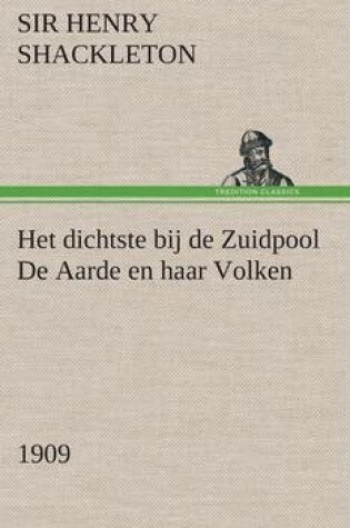 Cover of Het dichtste bij de Zuidpool De Aarde en haar Volken, 1909