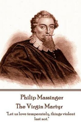 Cover of Philip Massinger - The Virgin Martyr