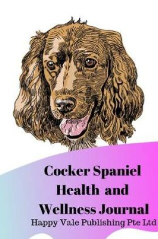 Cover of Cocker Spaniel Health and Wellness Journal