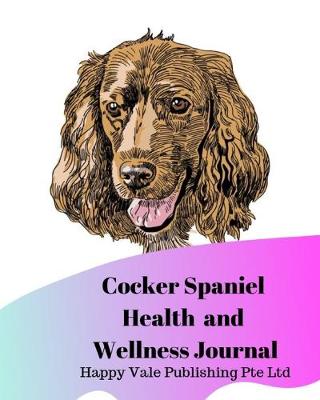 Book cover for Cocker Spaniel Health and Wellness Journal