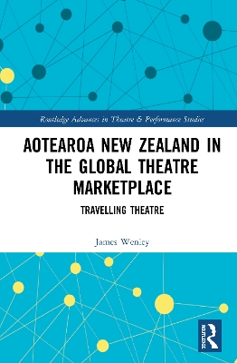 Cover of Aotearoa New Zealand in the Global Theatre Marketplace