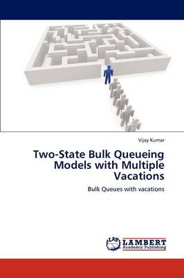 Book cover for Two-State Bulk Queueing Models with Multiple Vacations