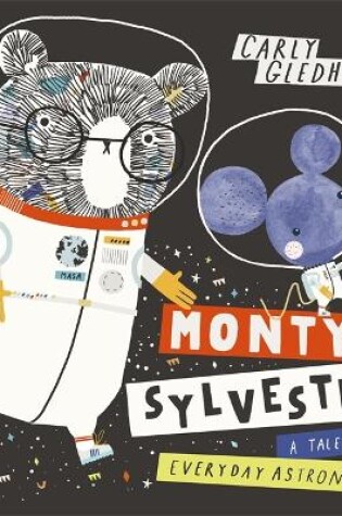 Cover of Monty and Sylvester A Tale of Everyday Astronauts