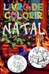 Book cover for ❄ Natal Livro de Colorir ❄ Livros Infantis de Colorir ❄ (Livro de Colorir Infantil), Album de Colorir