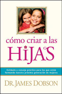 Book cover for Como Criar A las Hijas