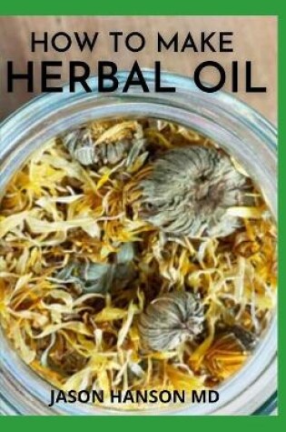 Cover of How to Make Herbal Oil