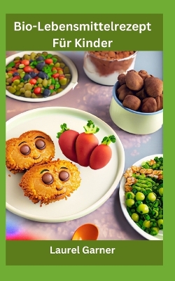 Book cover for Bio-Lebensmittelrezept Für Kinder