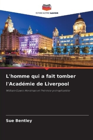 Cover of L'homme qui a fait tomber l'Acad�mie de Liverpool