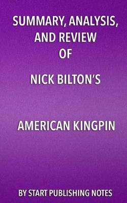 Book cover for Summary, Analysis, and Review of Nick Bilton's American Kingpin