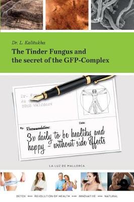 Book cover for The Tinder Fungus and the secret of the GFP-Complex