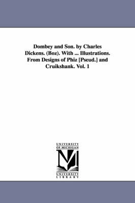 Book cover for Dombey and Son. by Charles Dickens. (Boz). With ... Illustrations. From Designs of Phiz [Pseud.] and Cruikshank. Vol. 1