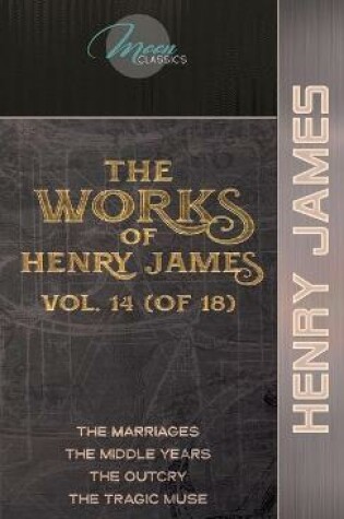 Cover of The Works of Henry James, Vol. 14 (of 18)