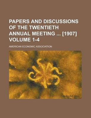 Book cover for Papers and Discussions of the Twentieth Annual Meeting [1907] Volume 1-4