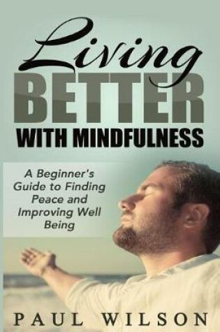 Cover of Living Better With Mindfulness