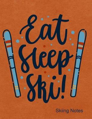 Book cover for Eat Sleep Ski Skiing Notes