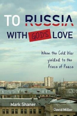 Cover of To Russia, with God's Love