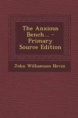 Cover of The Anxious Bench... - Primary Source Edition