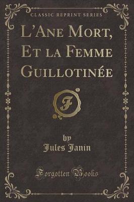 Book cover for L'Ane Mort, Et la Femme Guillotinée (Classic Reprint)