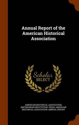 Book cover for Annual Report of the American Historical Association