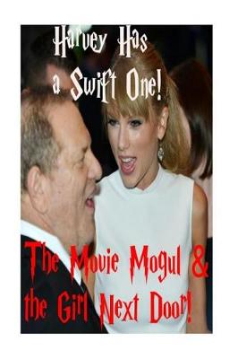 Book cover for Harvey Has a Swift One! - The Movie Mogul & the Girl Next Door!