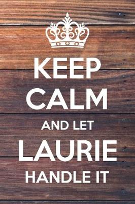 Book cover for Keep Calm and Let Laurie Handle It