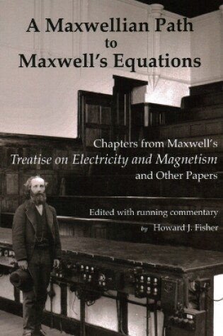 Cover of A Maxwellian Path to Maxwell's Equations