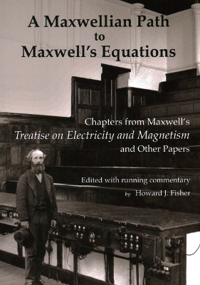 Book cover for A Maxwellian Path to Maxwell's Equations