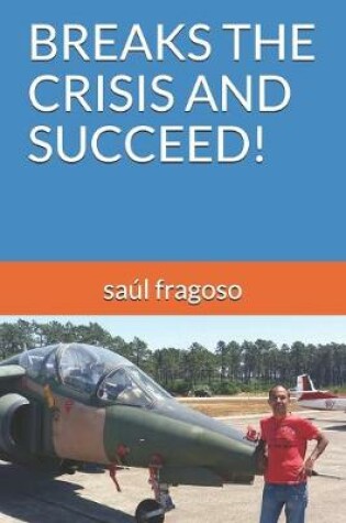 Cover of Breaks the Crisis and Succeed!