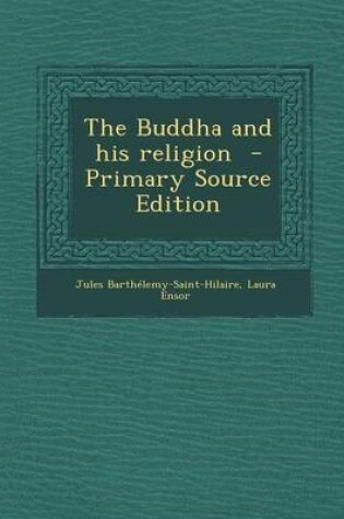 Cover of The Buddha and His Religion - Primary Source Edition