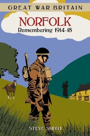 Cover of Great War Britain Norfolk: Remembering 1914-18