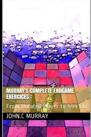 Cover of Murray's Complete Endgame Exercices