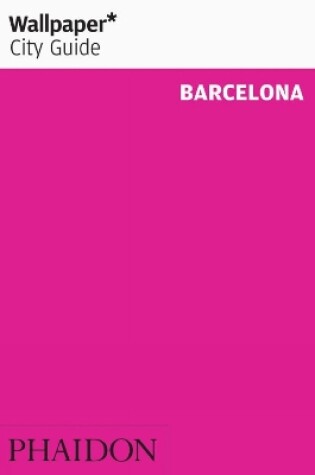 Cover of Wallpaper* City Guide Barcelona