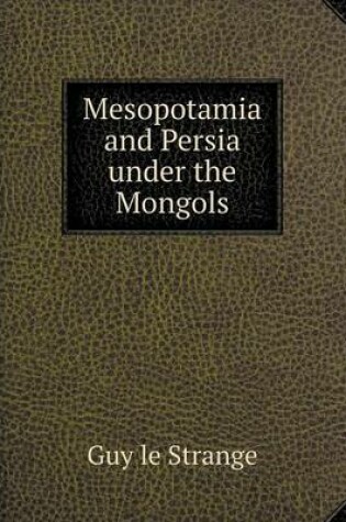 Cover of Mesopotamia and Persia under the Mongols