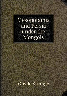 Book cover for Mesopotamia and Persia under the Mongols