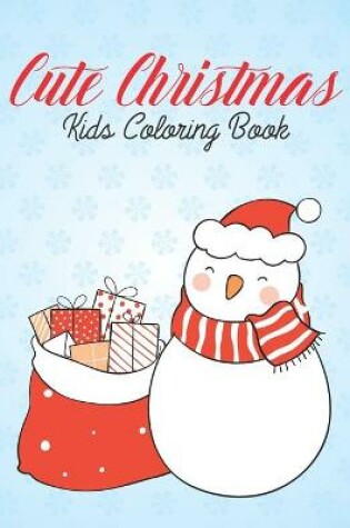 Cover of Cute Christmas Kids Coloring Book