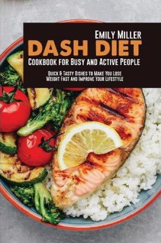 Cover of Dash Diet Cookbook for Busy and Active People