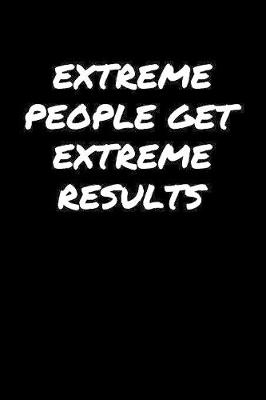 Book cover for Extreme People Get Extreme Results�