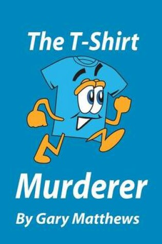 Cover of The T-Shirt Murderer