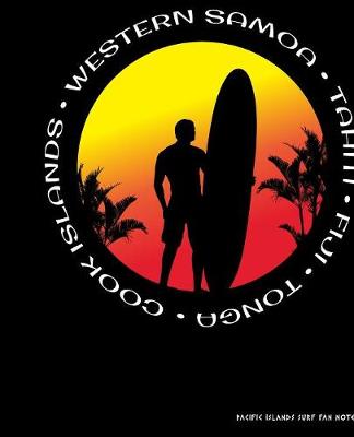 Book cover for Pacific Islands Surf Fan Notebook