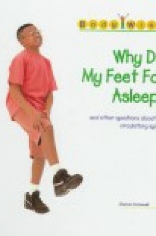 Cover of Why Do My Feet Fall Asleep?