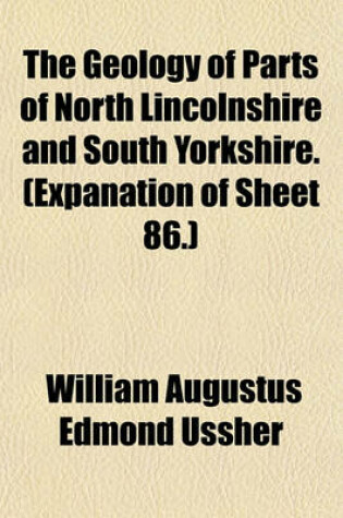 Cover of The Geology of Parts of North Lincolnshire and South Yorkshire. (Expanation of Sheet 86.)